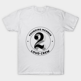 Founding Member Too Loud Crew T-Shirt